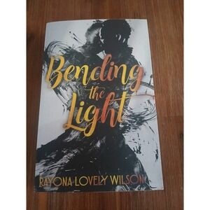 Bending The Light by Rayona Lovely Wilson Paperback Book